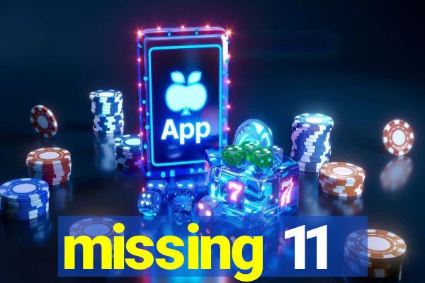 missing 11